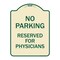 Signmission No Parking Reserved for Physicians Heavy-Gauge Aluminum Architectural Sign, 24" x 18", TG-1824-23796 A-DES-TG-1824-23796 - alternate 1